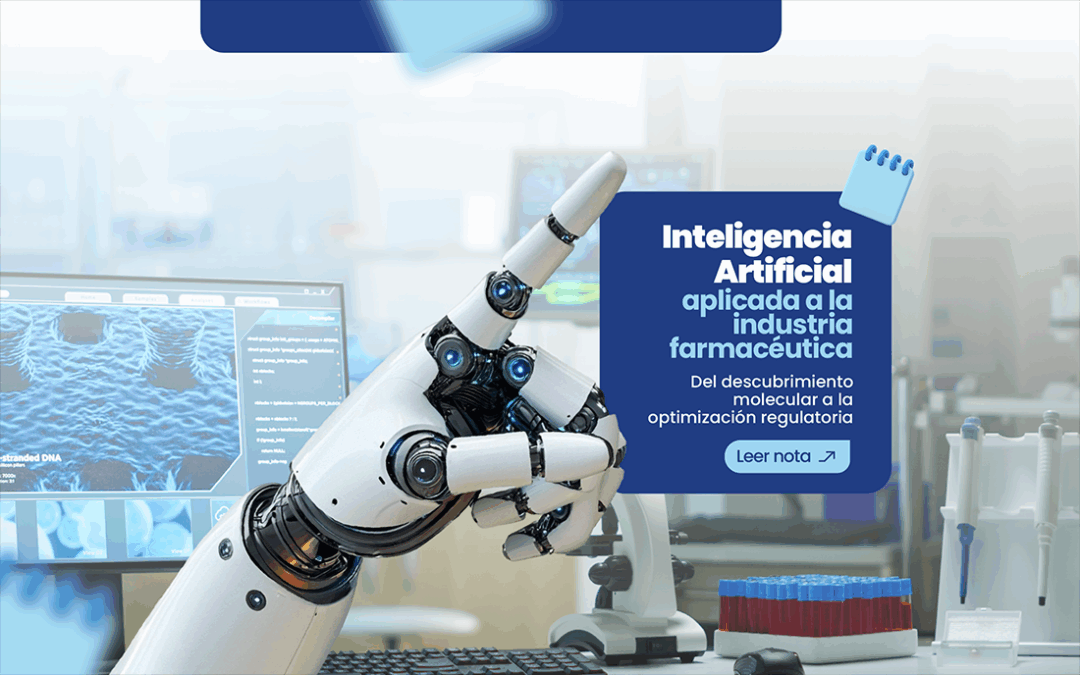 Inteligencia Artificial en la industria farmacéutica: acelerador de innovación en todo el ciclo de vida del medicamento